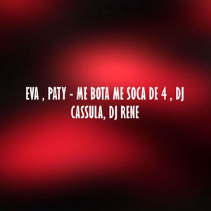 Me Bota Me Soca de 4