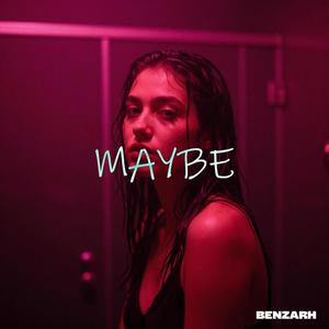Maybe