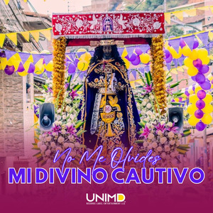 No Me Olvides Mi Divino Cautivo