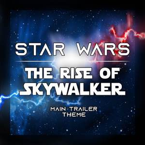 Star Wars: The Rise of Skywalker (Main Trailer Theme)