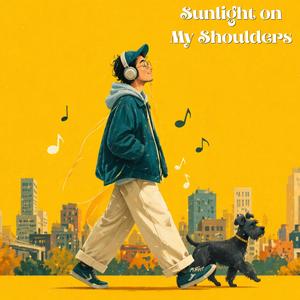 Sunlight on My Shoulders