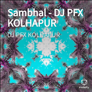 Sambhal - DJ PFX KOLHAPUR