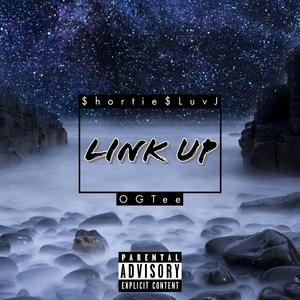LINK UP (feat. $hortie$LuvJ)