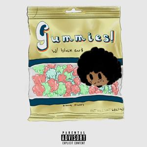 Gummies! (feat. black ear$)