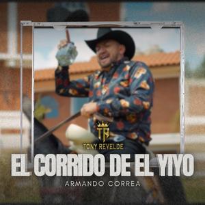 El Corrido De El Yiyo Armando Correa