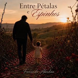 Entre Pétalas e Espinhos