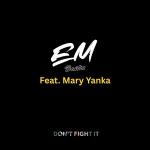 Don't Fight It