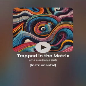 Trapped in the Matrix