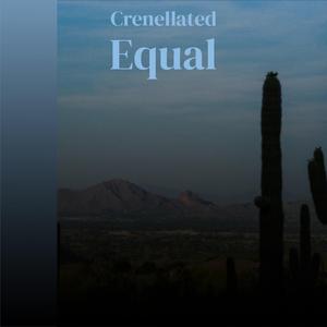 Crenellated Equal