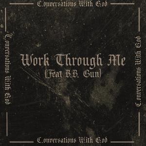 Work Through Me (feat. B.B. Gun)
