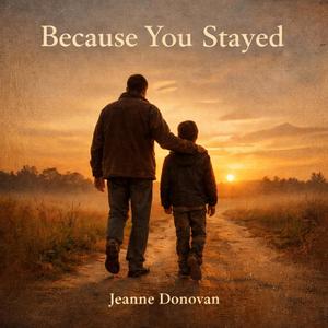 Because You Stayed