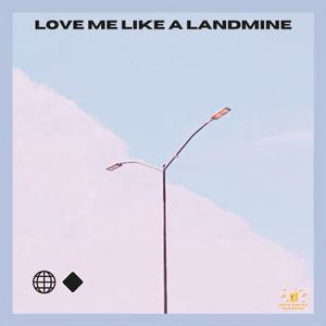 Love Me Like a Landmine (Single)