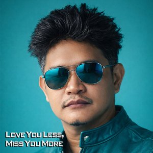 Love You Less, Miss You More