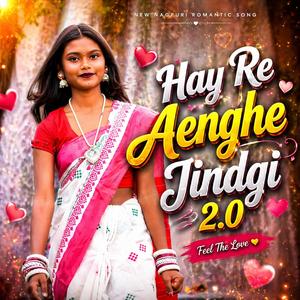 Hay Re Aenghe Jindgi 2.0