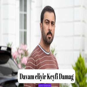 Davam eliyir Keyfi Damag (Remix)