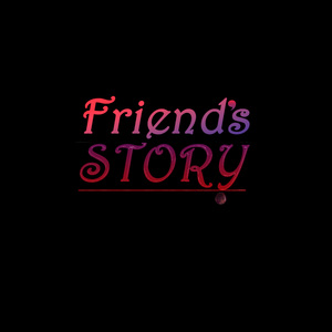 Friend's story