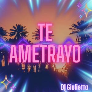 Te ametrayo