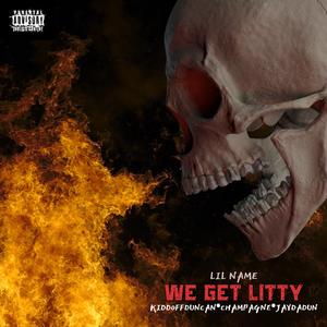 We Get Litty (feat. KiddOffDuncan, Champagne & JayDaDun)