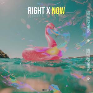 Right x Now