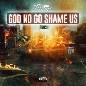 God No Go Shame Us