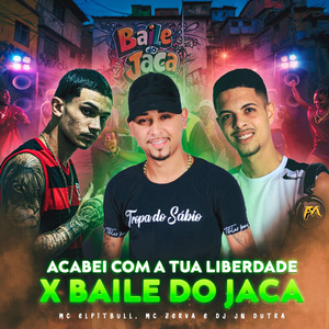Acabei Com Tua Liberdade X Baile do Jaca