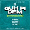 Big Zeeks - GUH FI DEM (International Remix)
