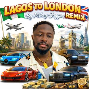 LAGOS TO LONDON (REMIX)