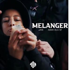 MELANGER (feat. Abdii D’la SF)