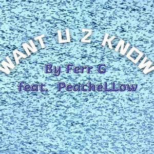 WANT U 2 KNOW feat. PeacheLLow (Prod. by PandaG)