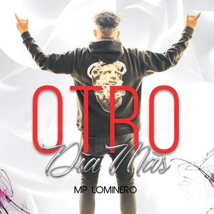 Otro Dia Mas (feat. Mp Lominero)