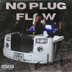 No Plug Flow
