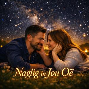 Naglig In Jou Oë