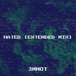 Hated (Extended Mix)