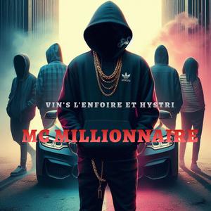 Mc Millionnaire (feat. Vin's L'enfoiré)