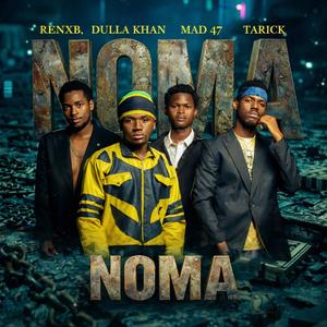 NOMA (feat. RENXB RB,DULLA KHAN,MAD 47 FT TARICK)
