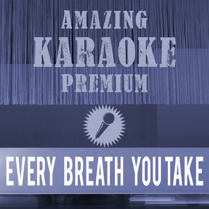 Every Breath You Take (Premium Karaoke Version)