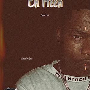 Eh Heeh (feat. Sandy Gee)