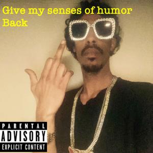 Give me my sense of humor Back