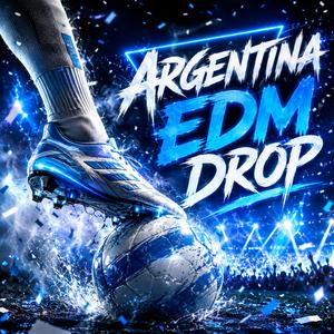 Argentina EDM Drop