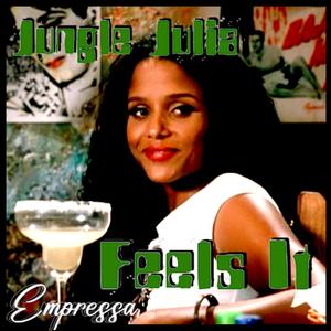 Jungle Julia Feels It