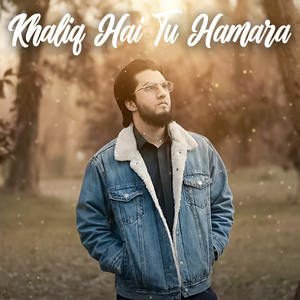 Khaliq Hai Tu Hamara