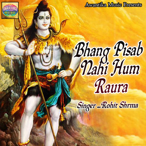 Bhang Pisab Nahi Hum Raura