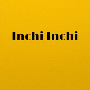Inchi Inchi