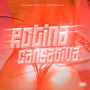 ROTINA CANSATIVA (feat. Yuri Redicopa)