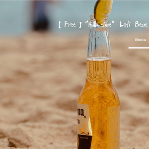 【Free】"Kill time" Lofi Beat