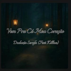 Ven pra cá meu corazon