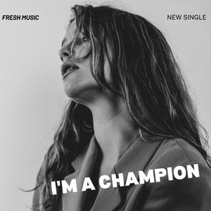 I'M A CHAMPION