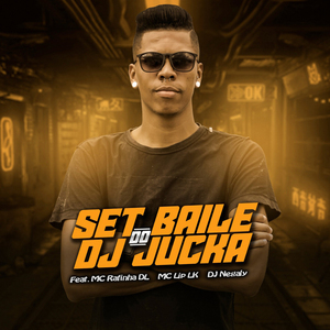 Set Baile do DJ Jucka