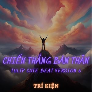 Chiến Thắng Bản Thân (Cute Beat Version 6)