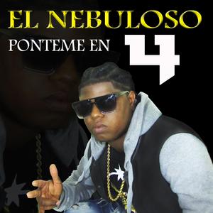 EL NEBULOSO Ponteme en 4